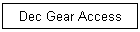 Dec Gear Access