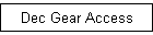 Dec Gear Access